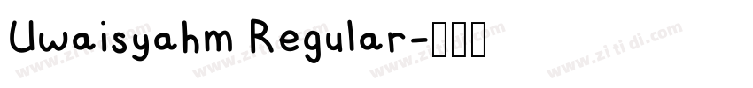 Uwaisyahm Regular字体转换